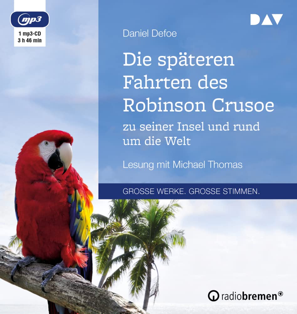 Die späteren Fahrten des Robinson Crusoe zu seiner Insel und rund um die Welt cd