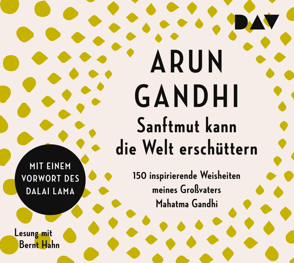 Sanftmut kann die Welt erschüttern. 150 inspirierende Weisheiten meines Großvaters Mahatma Gandhi Social Sciences