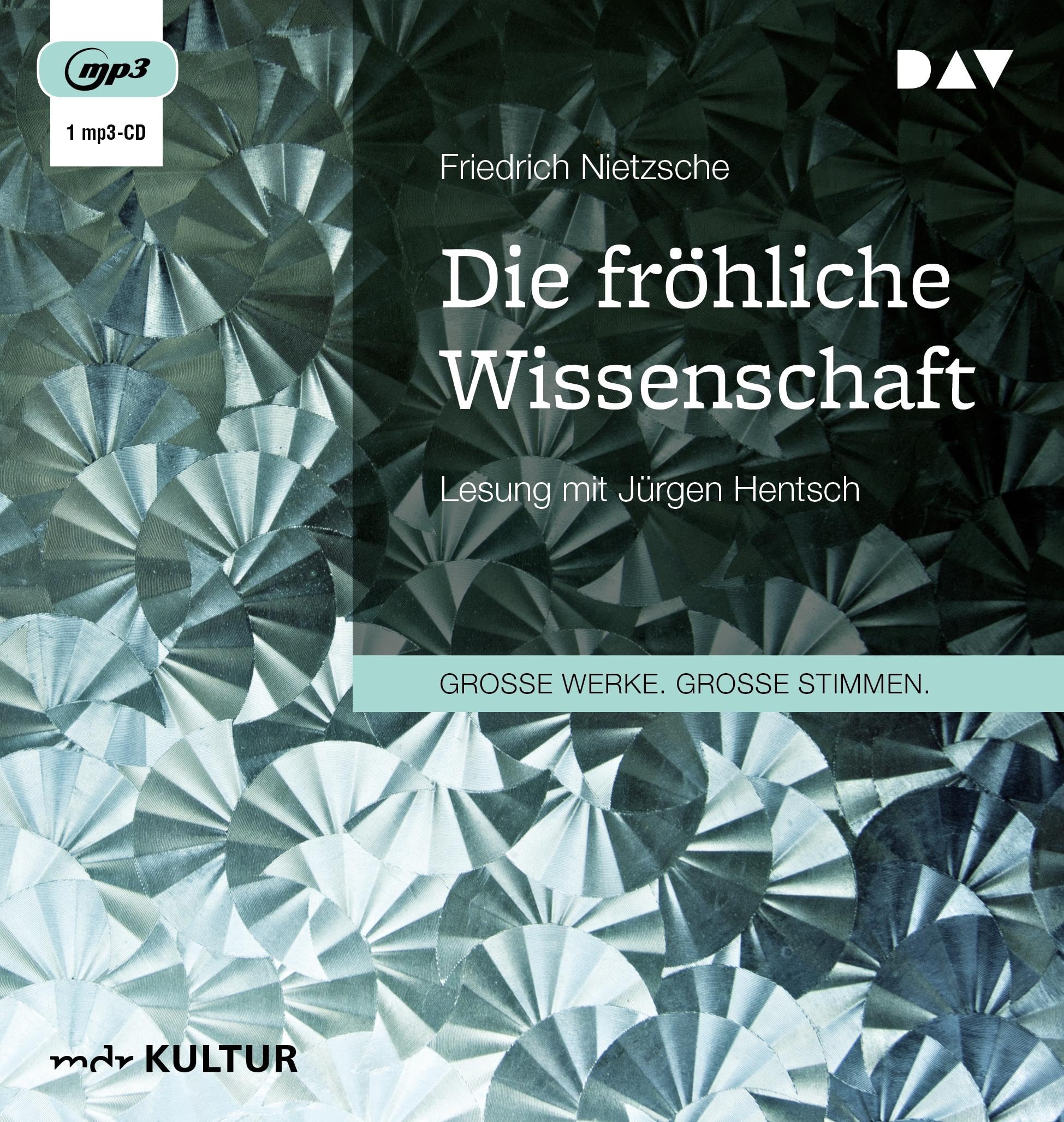 Die fröhliche Wissenschaft: Lesung mit Jürgen Hentsch (1 mp3-CD) Philosophy