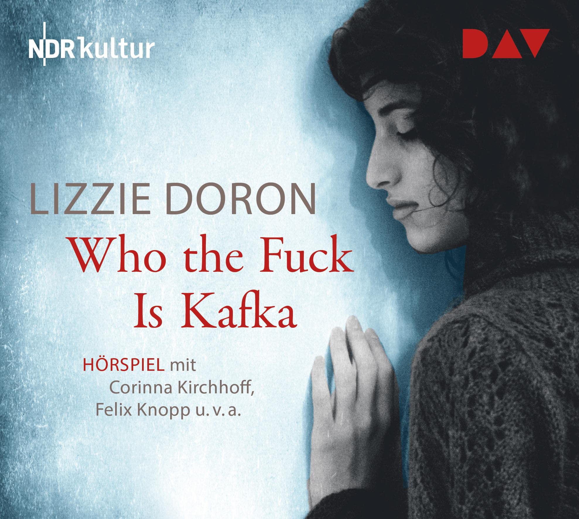 Who the Fuck Is Kafka: Hörspiel mit Corinna Kirchhoff, Felix Knopp u.v.a. (1 CD) Social Sciences