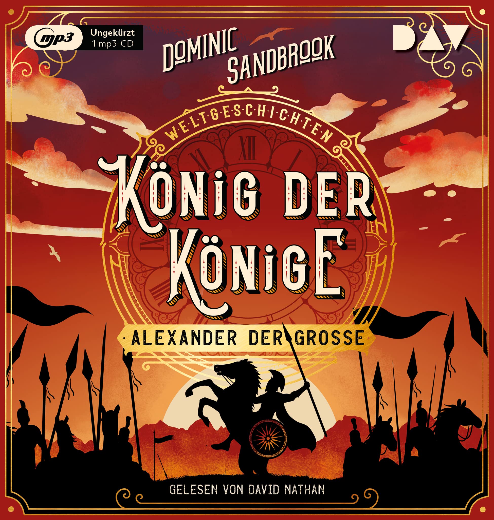 Weltgeschichte(n). König der Könige: Alexander der Große: Ungekürzte Lesung mit David Nathan (1 mp3-CD) (Die Weltgeschichten-Reihe) Learning & Reference