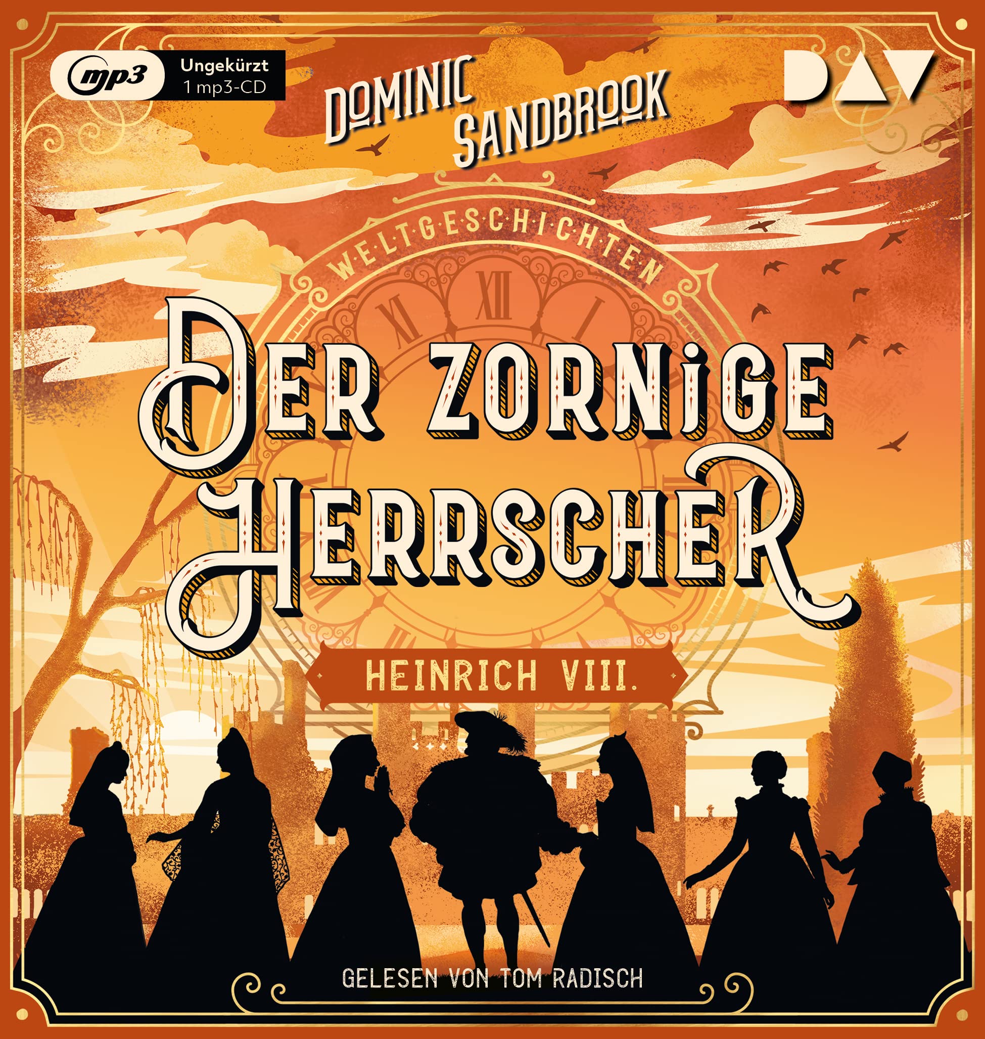 Weltgeschichte(n). Der zornige Herrscher: Heinrich VIII.: Ungekürzte Lesung mit Tom Radisch (1 mp3-CD) (Die Weltgeschichten-Reihe) Politics & History