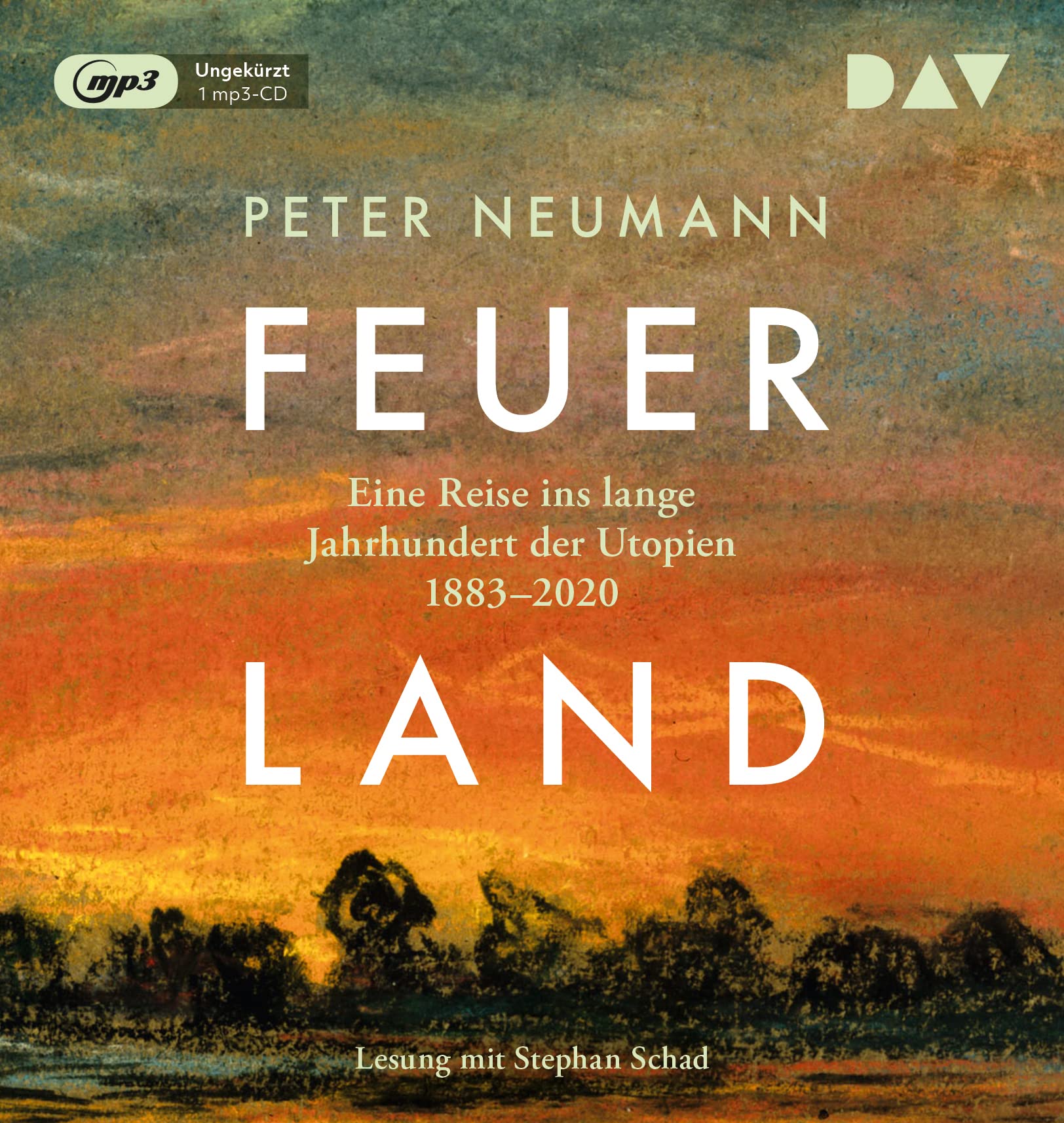 Feuerland. Eine Reise ins lange Jahrhundert der Utopien 1883–2020: Ungekürzte Lesung mit Stephan Schad (1 mp3-CD) Books