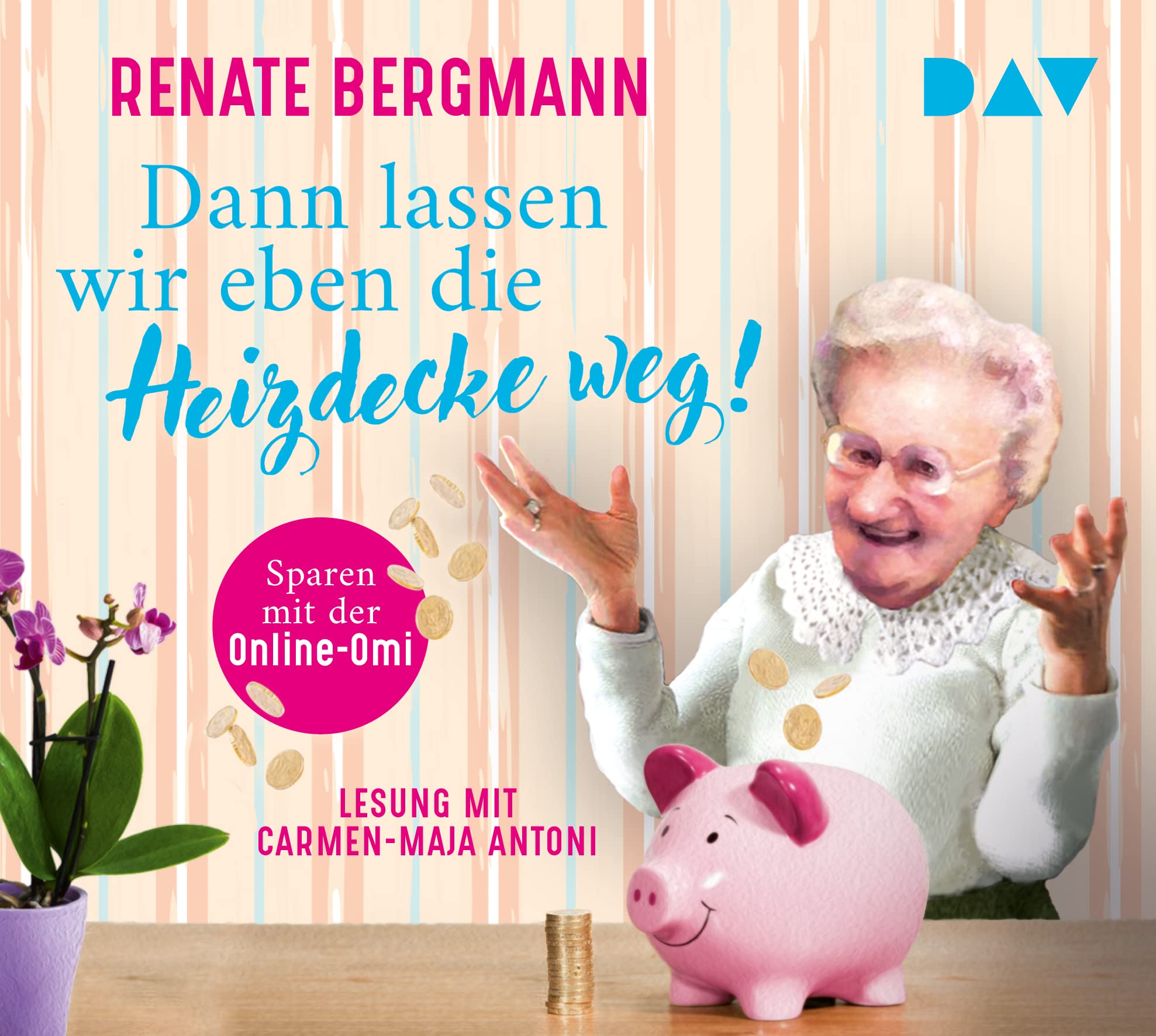 Dann lassen wir eben die Heizdecke weg! Sparen mit der Online-Omi: Ungekürzte Lesung mit Carmen-Maja Antoni (2 CDs) (Die Online-Omi) Contemporary literature Books