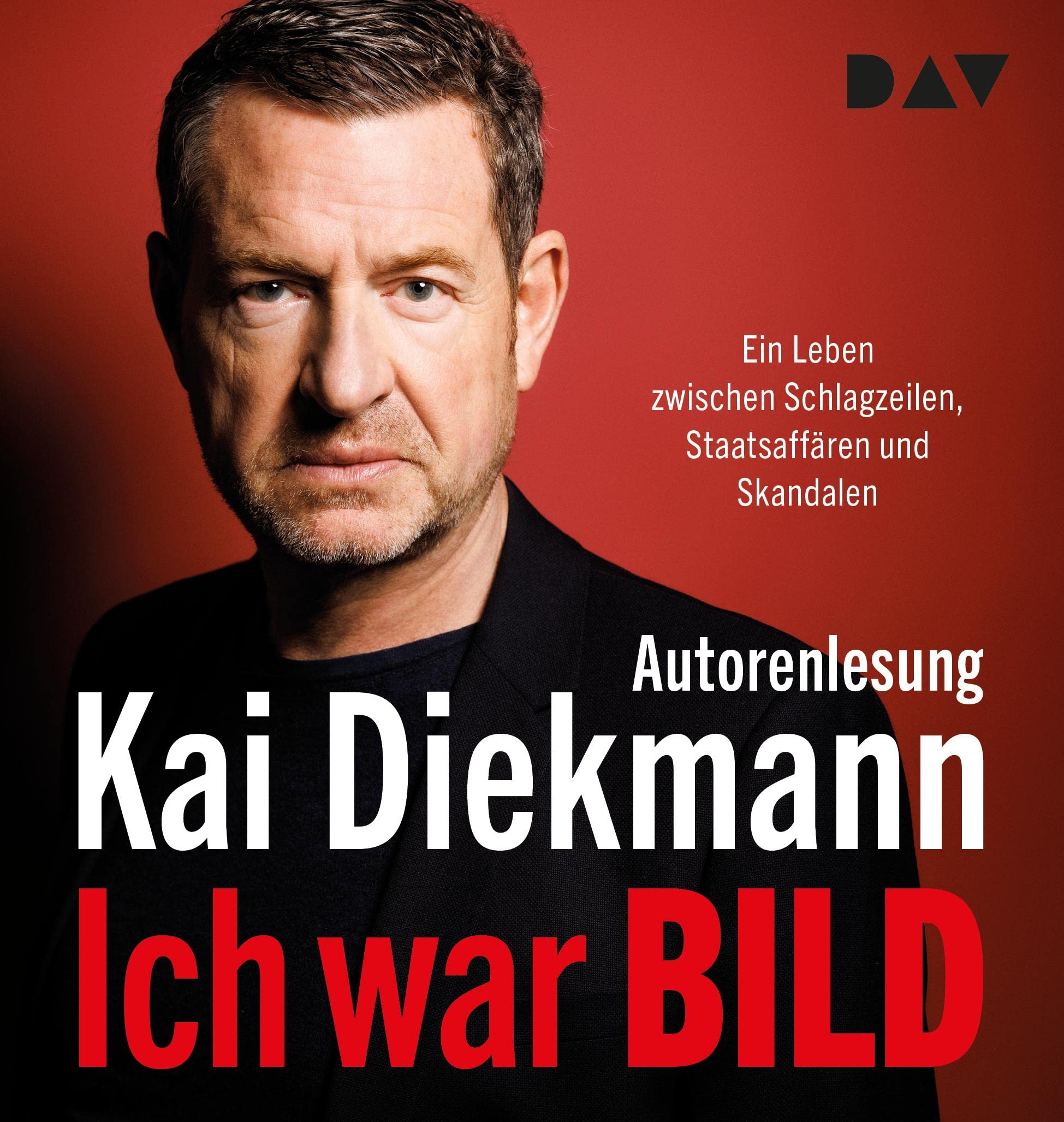 Ich war BILD. Ein Leben zwischen Schlagzeilen, Staatsaffären und Skandalen: Ungekürzte Autorenlesung mit Kai Diekmann (2 mp3-CDs) Media & Communication