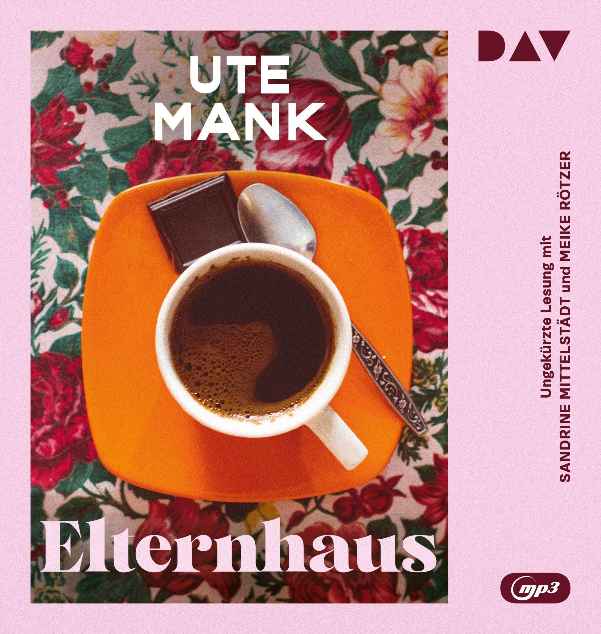 Elternhaus: Ungekürzte Lesung mit Sandrine Mittelstädt und Meike Rötzer (1 mp3-CD) Contemporary literature