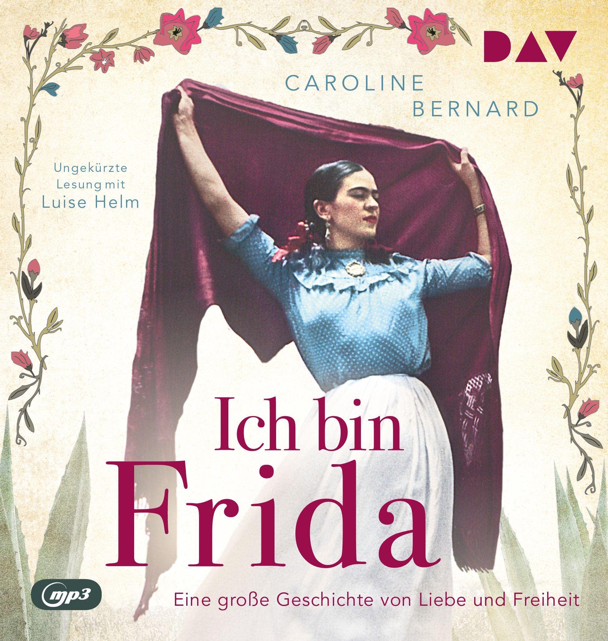 Ich bin Frida. Eine große Geschichte von Liebe und Freiheit: Ungekürzte Lesung mit Luise Helm (1 mp3-CD) (Mutige Frauen zwischen Kunst und Liebe) Contemporary literature Books
