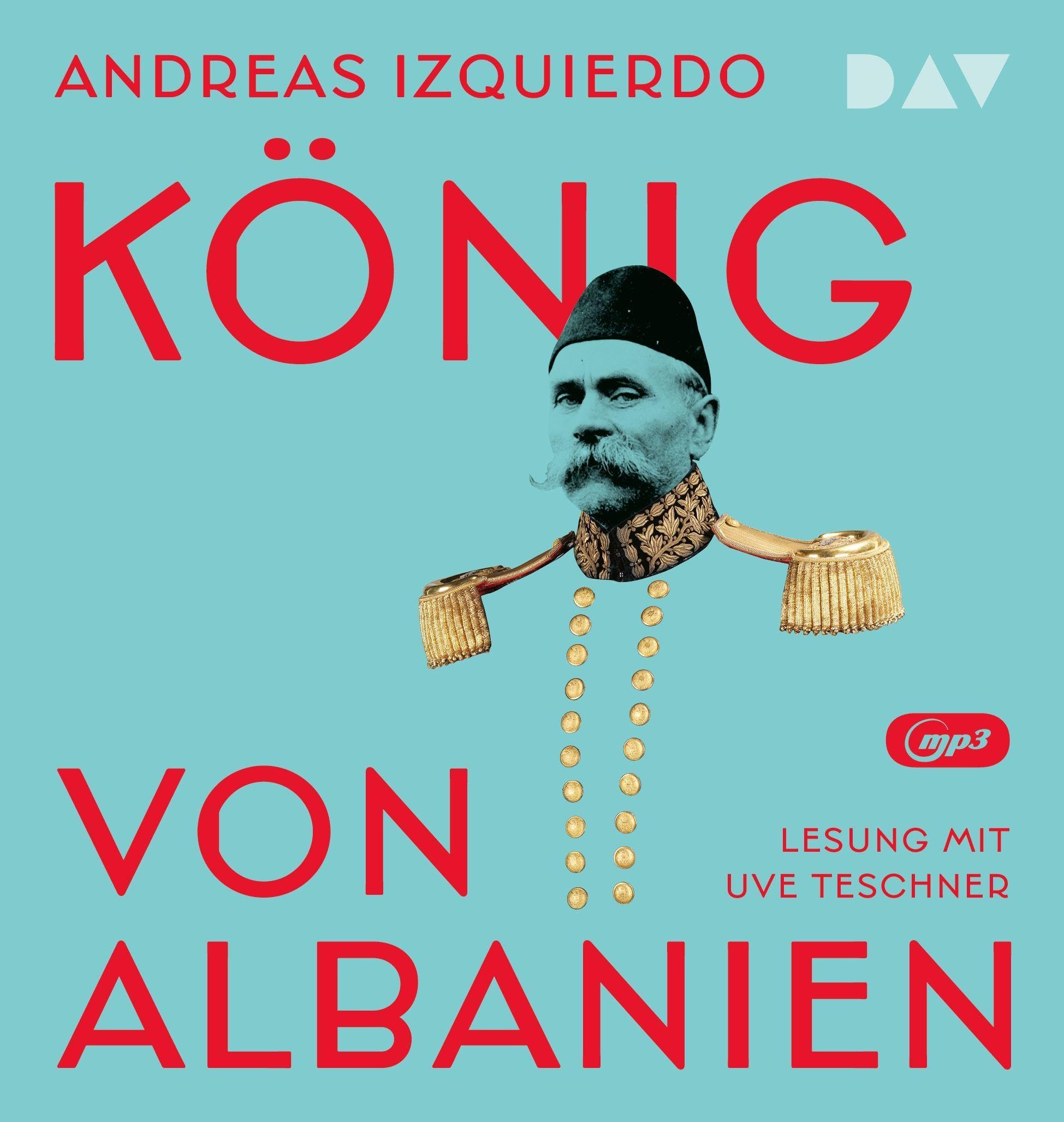 König von Albanien: Lesung mit Uve Teschner (2 mp3-CDs) Contemporary literature