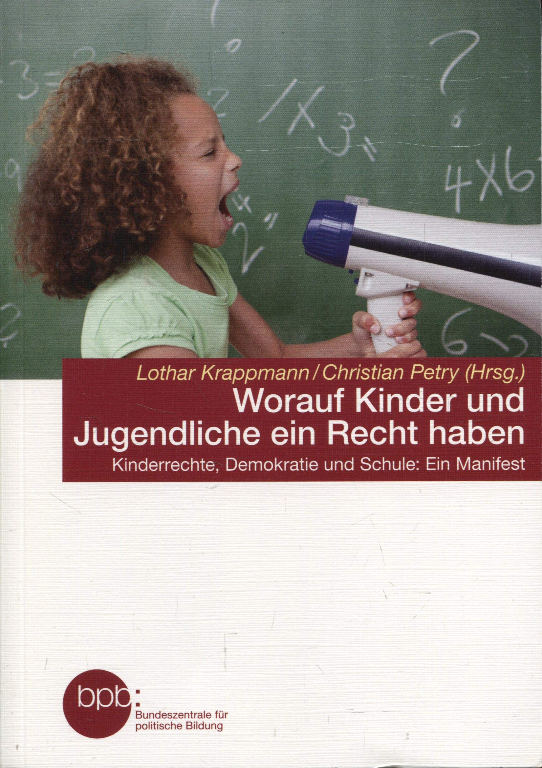 Worauf Kinder und Jugendliche ein Recht haben : Kinderrechte, demokratie und Schule: Ein Manifest - Band 10014 Books