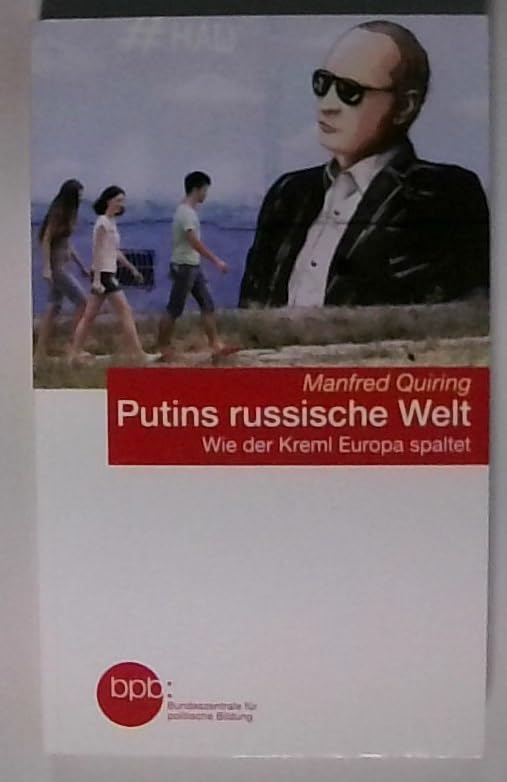 Putins russische Welt : wie der Kreml Europa spaltet Books