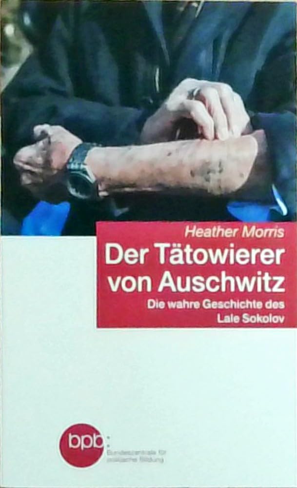 Der Tätowierer von Auschwitz Die wahre Geschichte des Lale Sokolov Books