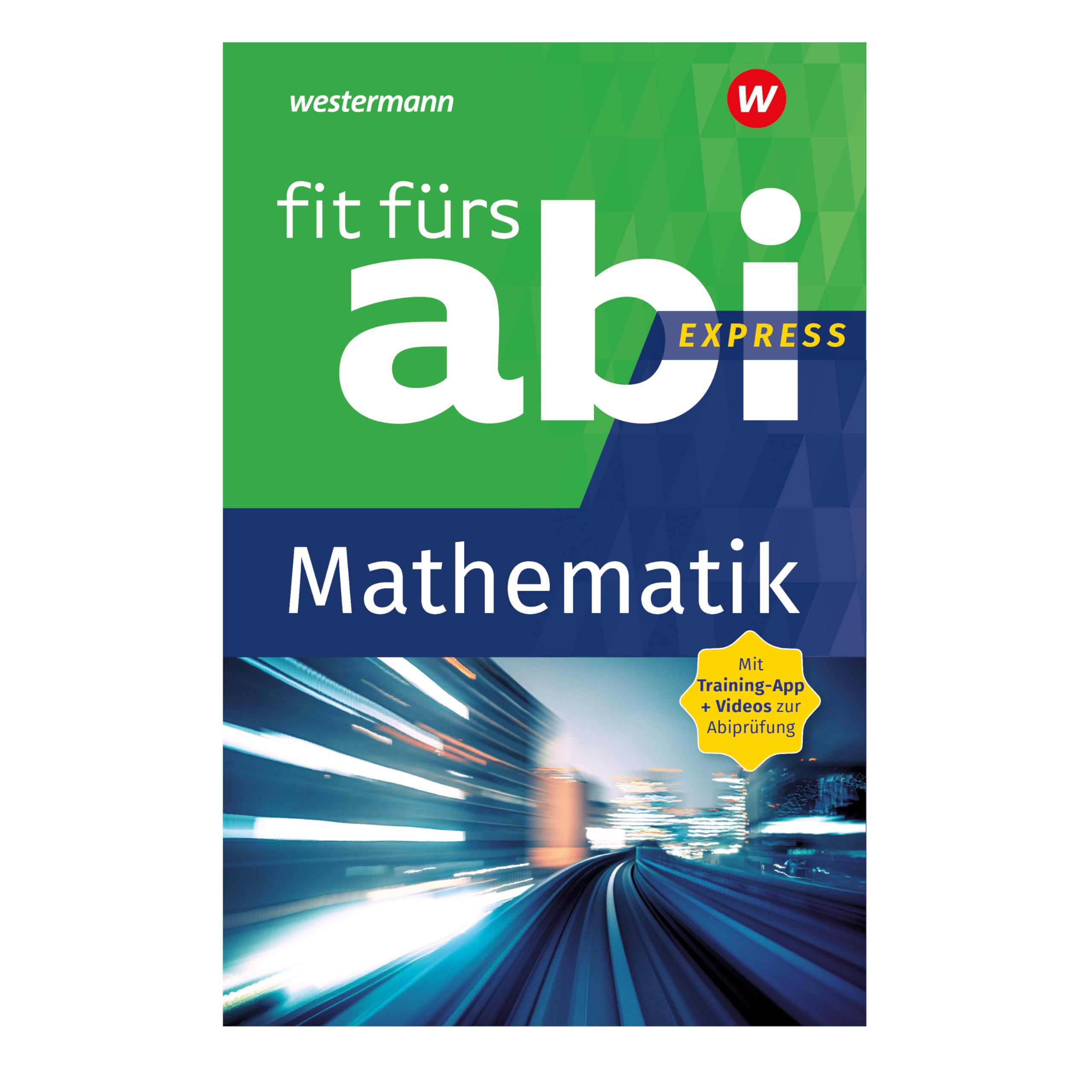 Fit fürs Abi Express. Mathematik Study Guides