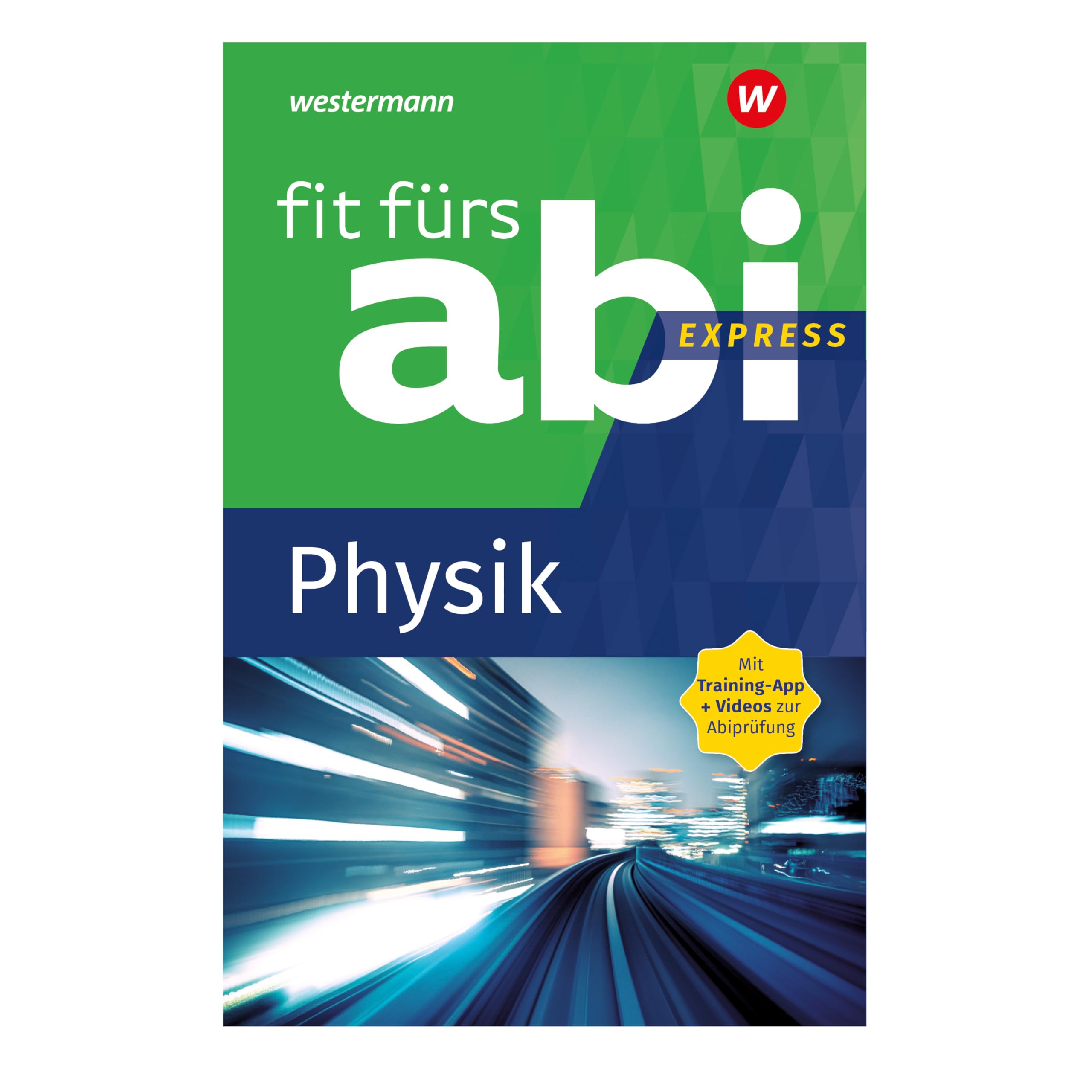 Fit fürs Abi Express. Physik Study Guides