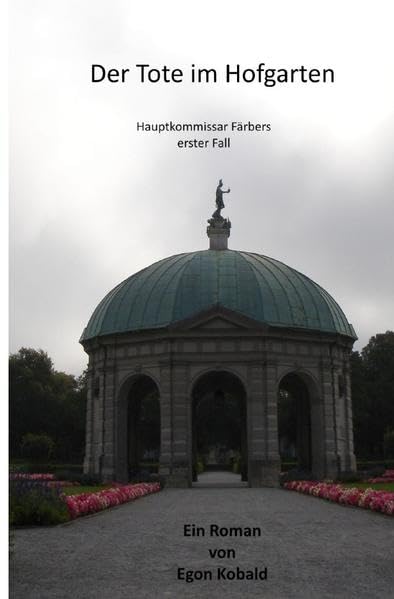 Der Tote im Hofgarten: Hauptkommissar Färbers erster Fall (Färberreihe) Contemporary literature
