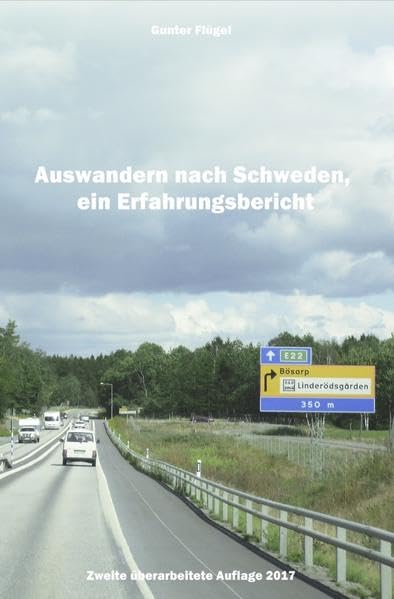Auswandern nach Schweden, ein Erfahrungsbericht: Zweite Überarbeitete Auflage 2017 Leisure, Home & Garden