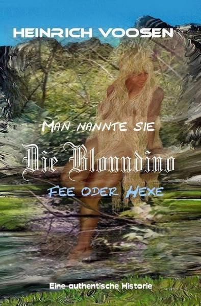 „Man nannte sie, die Bloundino“: Fee oder Hexe Historical Fiction