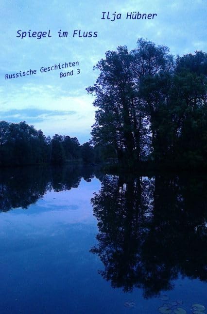 Spiegel im Fluss: Russische Geschichten Band 3 Humour & Satire
