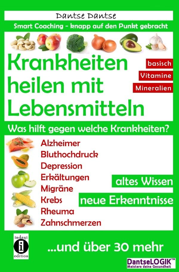 Krankheiten heilen mit Lebensmitteln. Was hilft gegen welche Krankheiten?: Krankheiten heilen mit Lebensmitteln. Was hilft gegen welche Krankheiten? Health, Nutrition & Fitness
