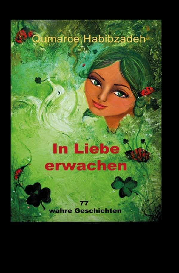 In Liebe erwachen: 77 wahre Geschichten Contemporary literature