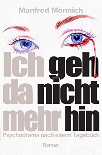 Ich geh´da nicht mehr hin: Psychodrama nach einem Tagebuch Action & Adventure