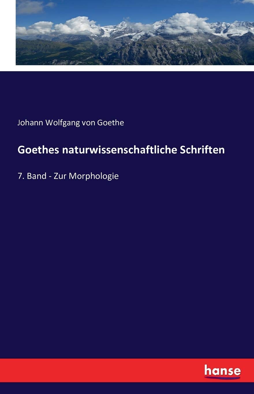 Goethes naturwissenschaftliche Schriften: 7. Band - Zur Morphologie book