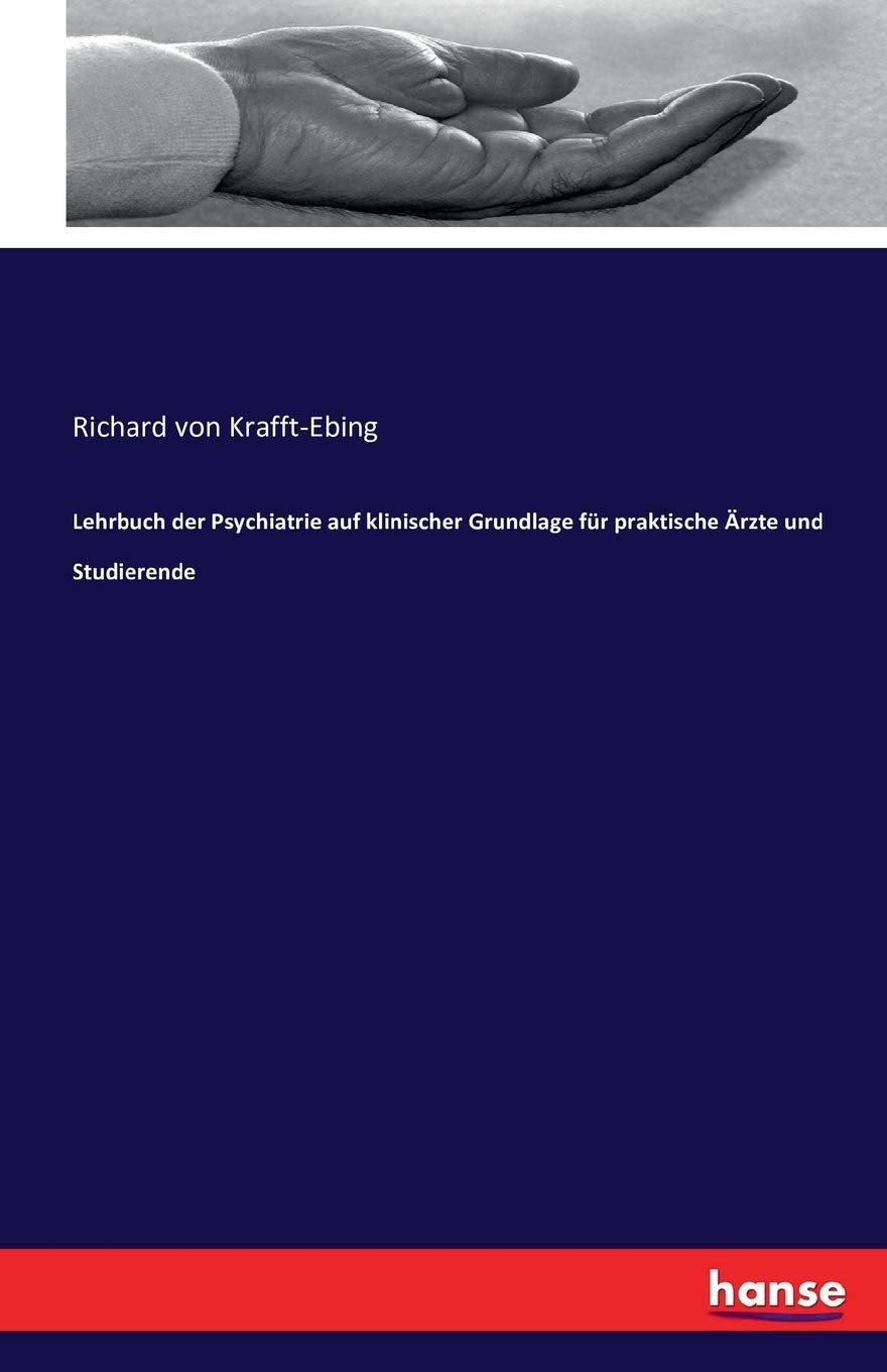 Lehrbuch der Psychiatrie auf klinischer Grundlage für praktische Ärzte und Studierende Medicine