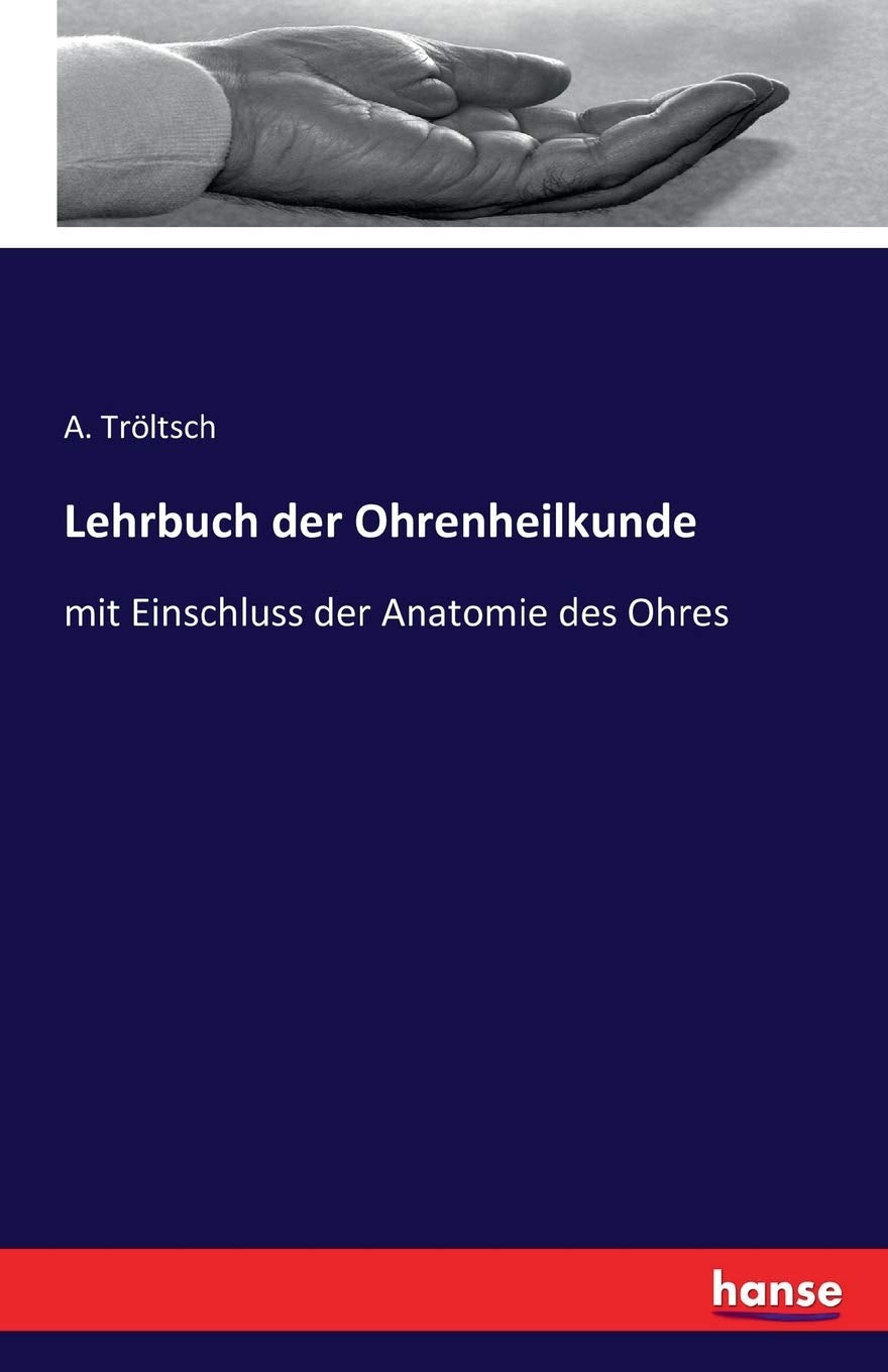 Lehrbuch der Ohrenheilkunde: mit Einschluss der Anatomie des Ohres Medicine