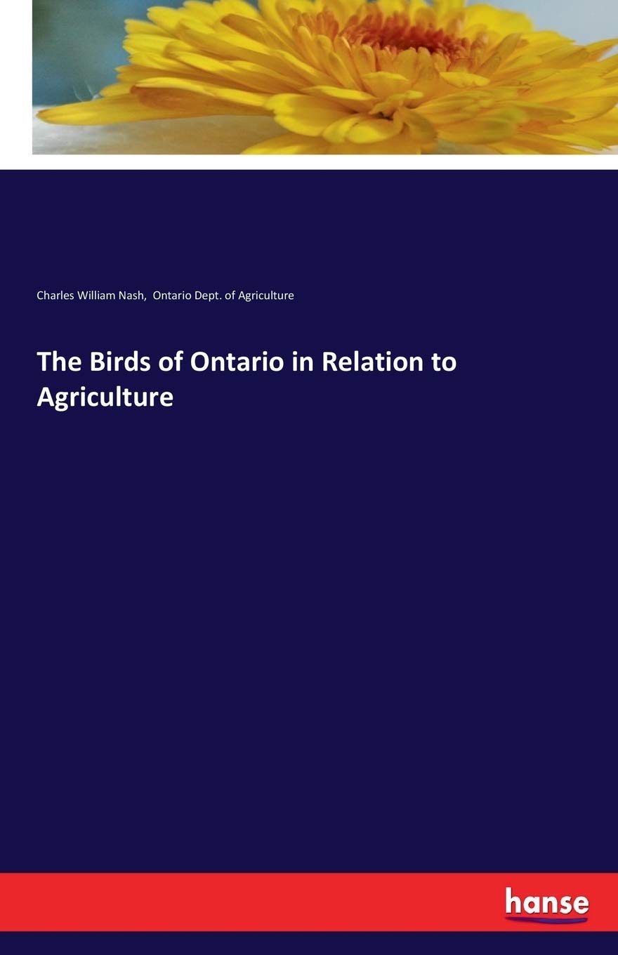 The Birds of Ontario in Relation to Agriculture Natural Sciences