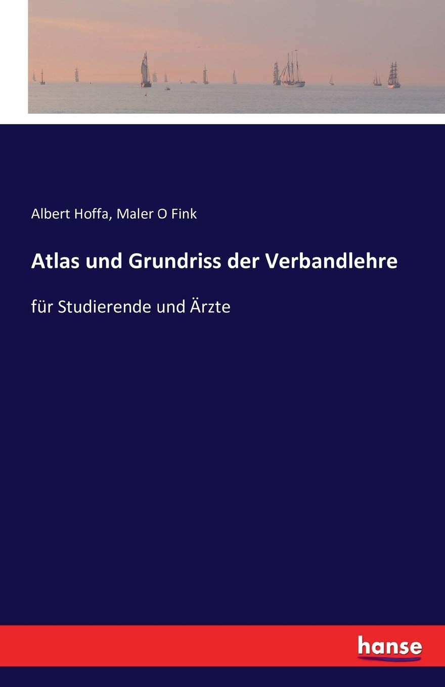 Atlas und Grundriss der Verbandlehre: für Studierende und Ärzte Science