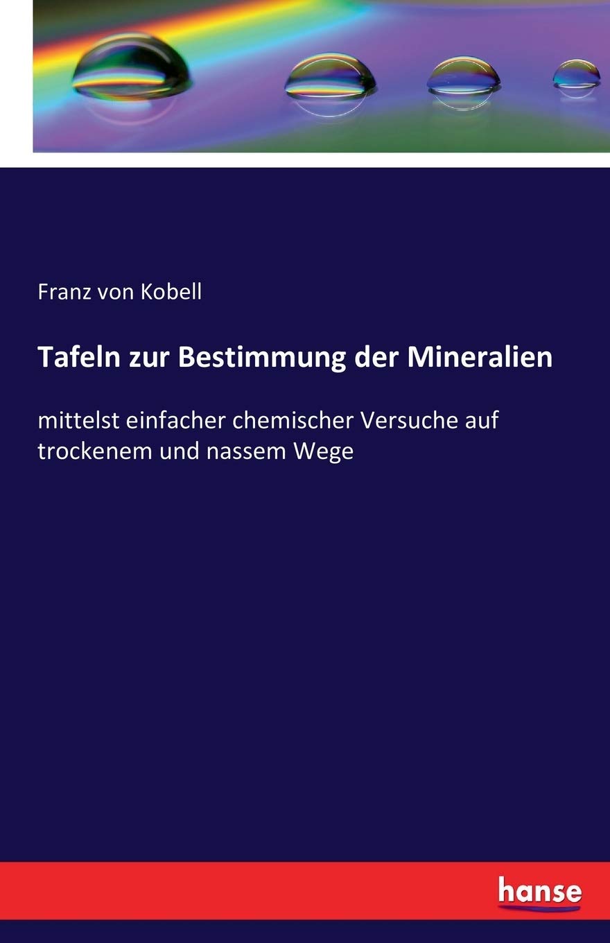 Tafeln zur Bestimmung der Mineralien: mittelst einfacher chemischer Versuche auf trockenem und nassem Wege Natural Sciences