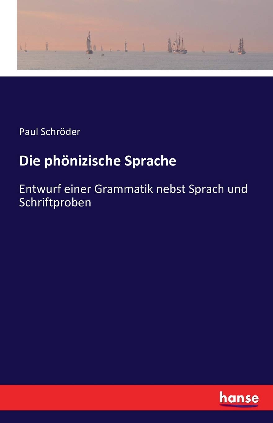Die phönizische Sprache: Entwurf einer Grammatik nebst Sprach und Schriftproben Contemporary literature