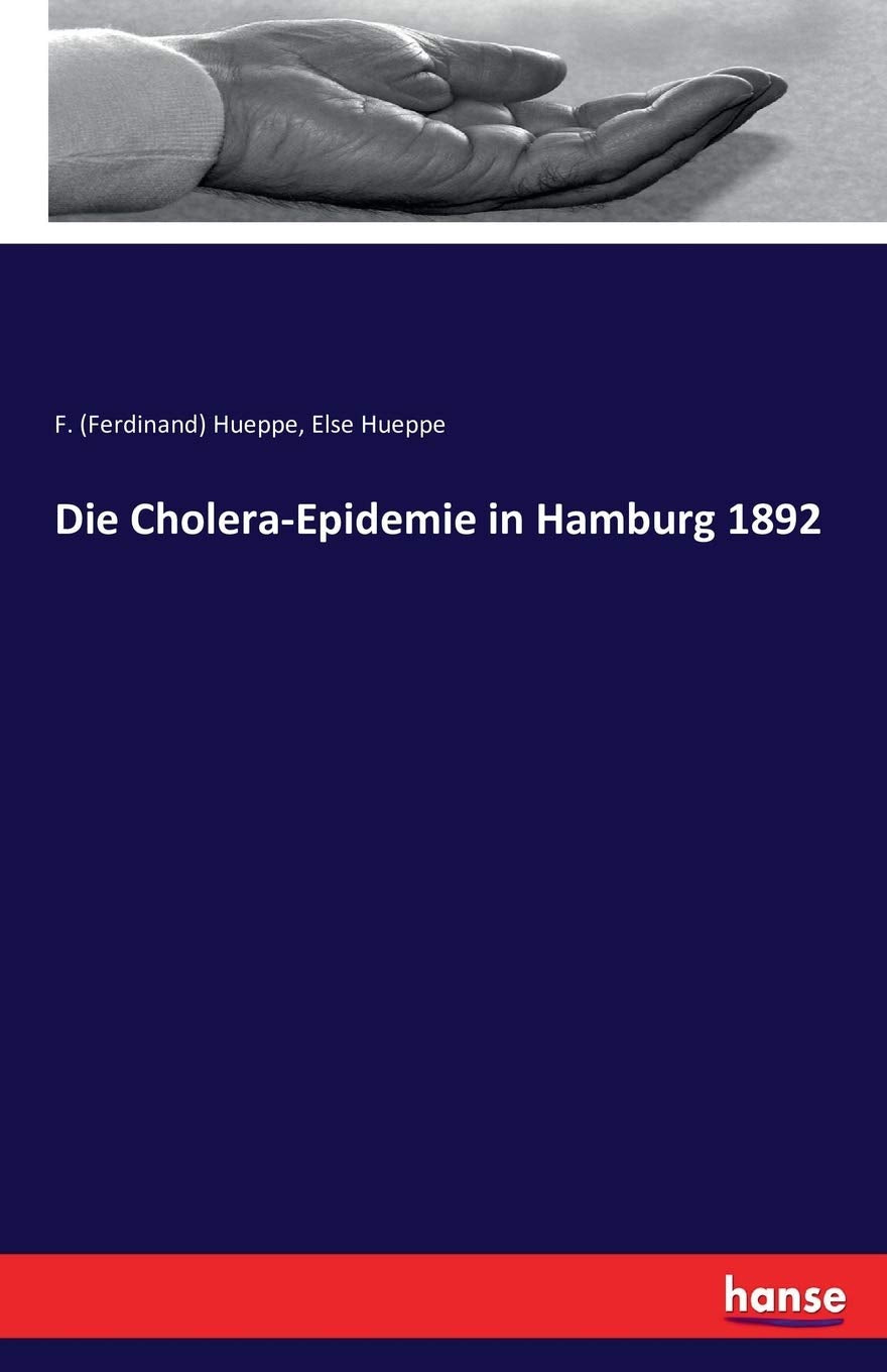 Die Cholera-Epidemie in Hamburg 1892 Medicine