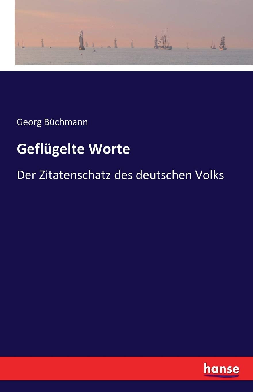 Geflügelte Worte: Der Zitatenschatz des deutschen Volks Classics
