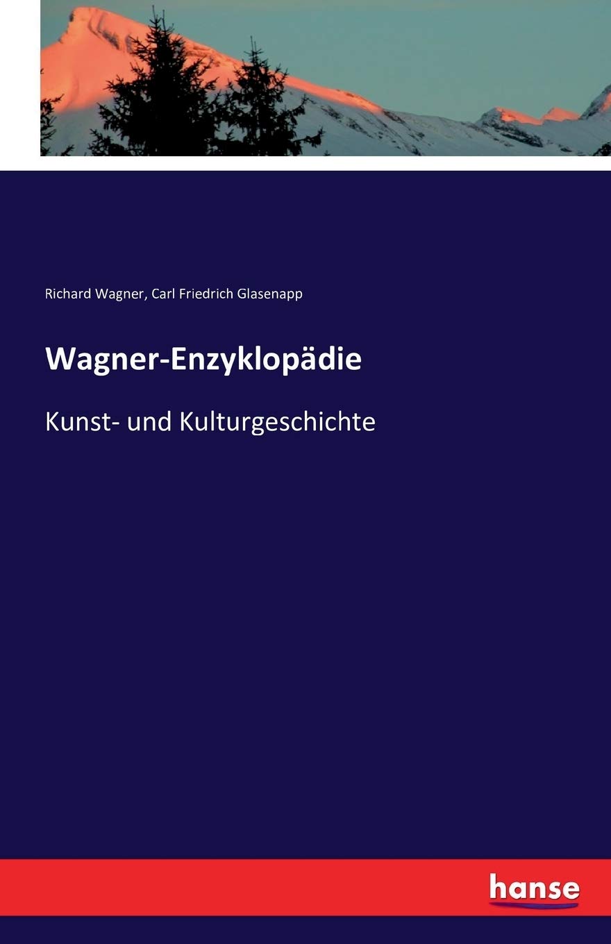 Wagner-Enzyklopädie: Kunst- und Kulturgeschichte Philosophy
