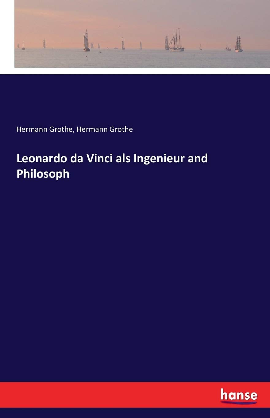 Leonardo da Vinci als Ingenieur and Philosoph Classics