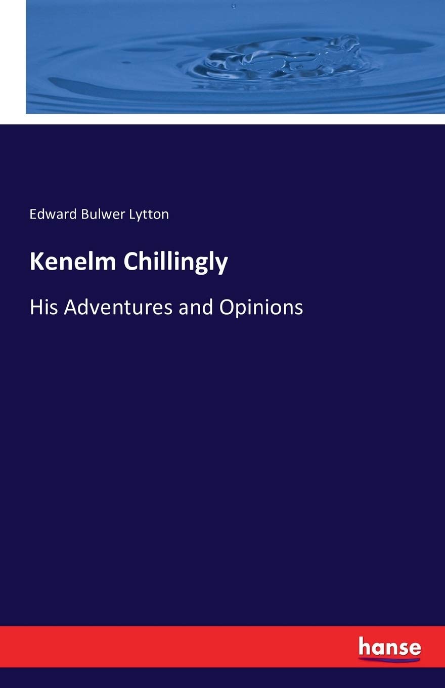 Kenelm Chillingly: His Adventures and Opinions book
