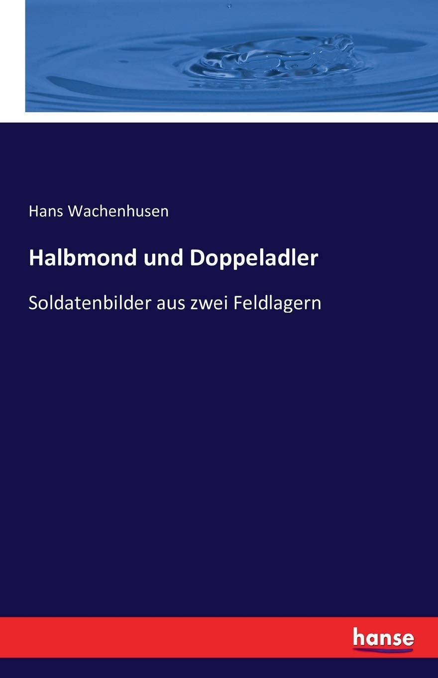 Halbmond und Doppeladler: Soldatenbilder aus zwei Feldlagern Books