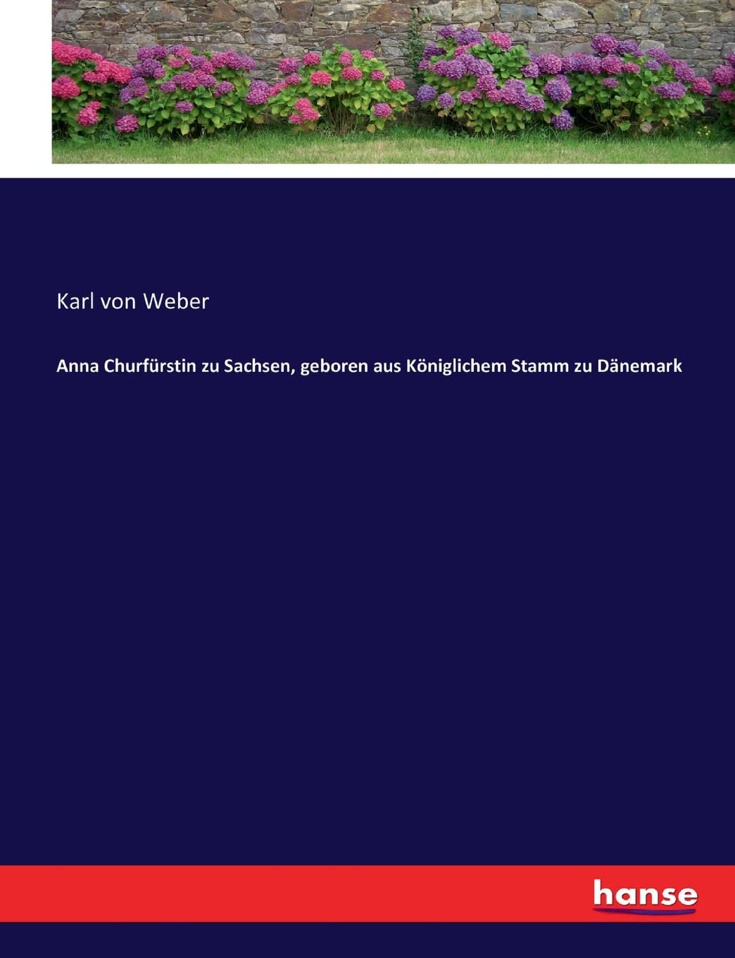 Anna Churfürstin zu Sachsen, geboren aus Königlichem Stamm zu Dänemark Personalities