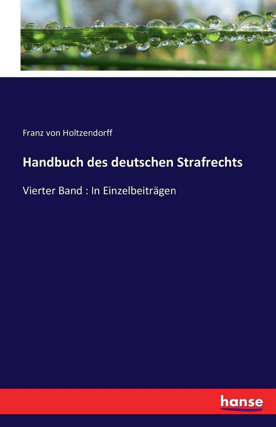 Handbuch des deutschen Strafrechts: Vierter Band : In Einzelbeiträgen Law