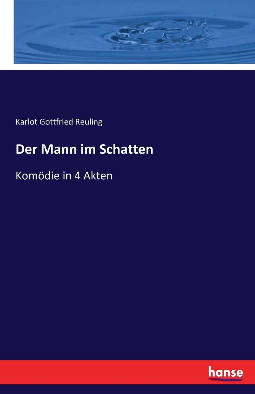 Der Mann im Schatten: Komödie in 4 Akten Books