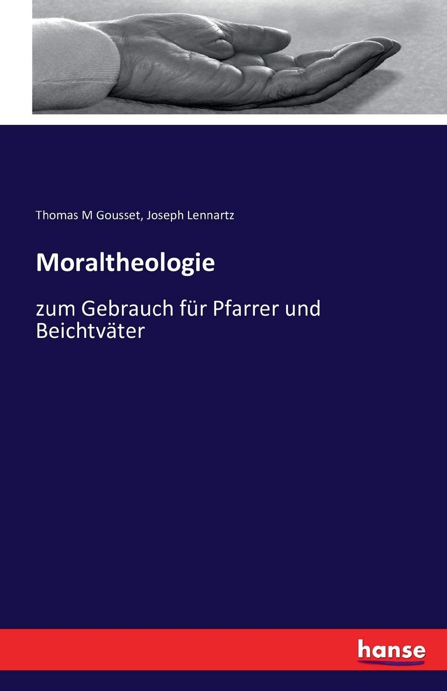 Moraltheologie: zum Gebrauch für Pfarrer und Beichtväter Politics & History
