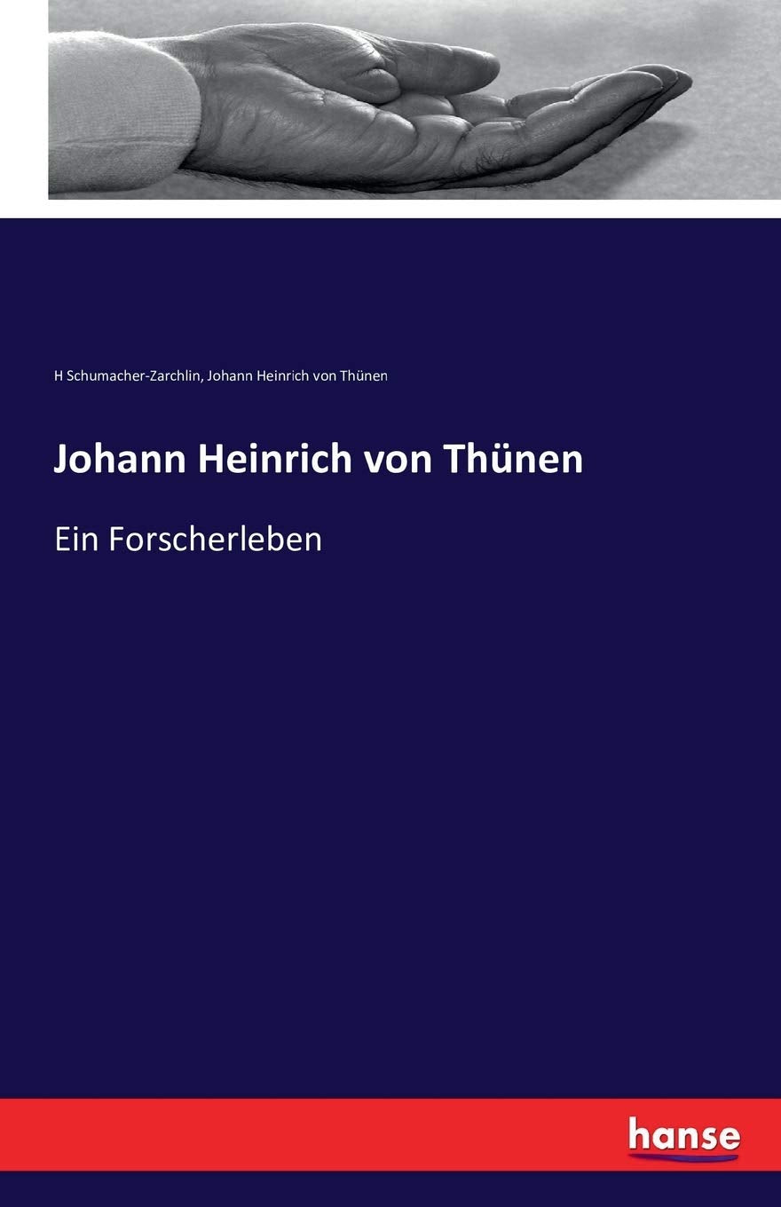 Johann Heinrich von Thünen: Ein Forscherleben Politics & History