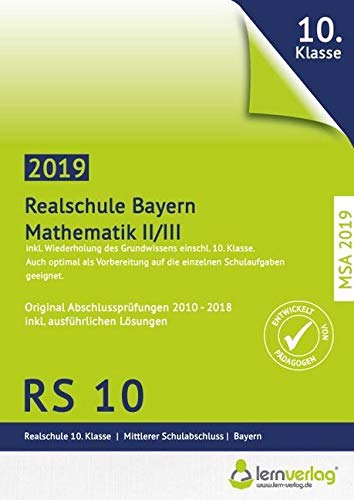 Original Abschlussprüfungen Mathematik II Realschule Bayern: Original-Abschlussprüfungen 2010-2018 inkl. ausführlichen Lösungen Study Guides