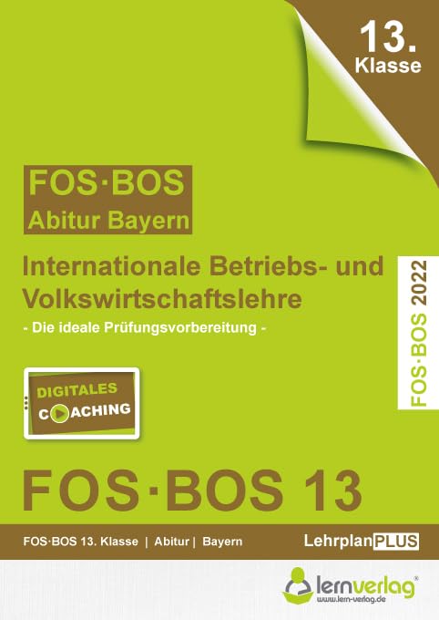 Abiturprüfung FOS/BOS Bayern 13. Klasse 2022 - Internationale Betriebs- und Volkswirtschaftslehre: Abitur FOS | BOS IBV 13. Klasse 2022 book