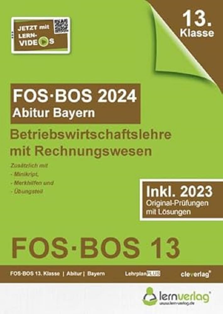 Abiturprüfung FOS/BOS Bayern 2024 Betriebswirtschaftslehre mit Rechnungswesen 13. Klasse: Abitur FOS | BOS Bayern 2024 BwR 13. Klasse Business, Finance & Career