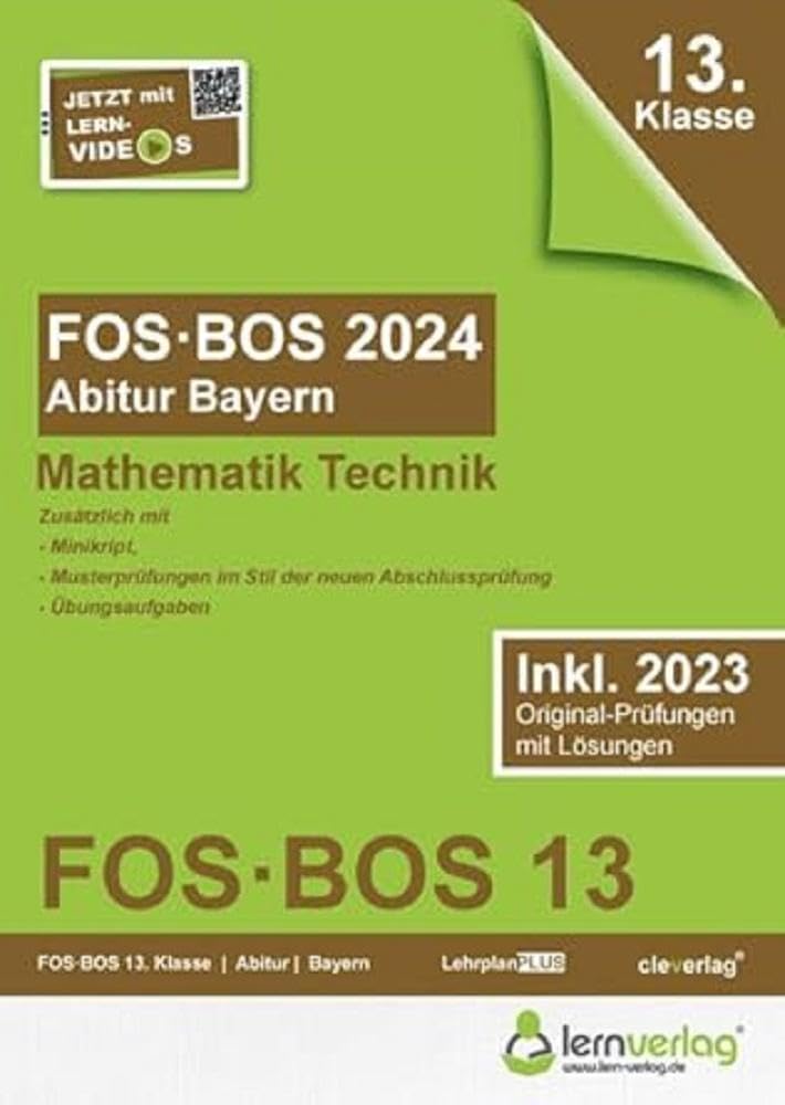 Abiturprüfung FOS/BOS Bayern 2024 Mathematik Technik 13. Klasse: Abitur FOS | BOS Bayern 2024 Mathematik Technik Study Guides