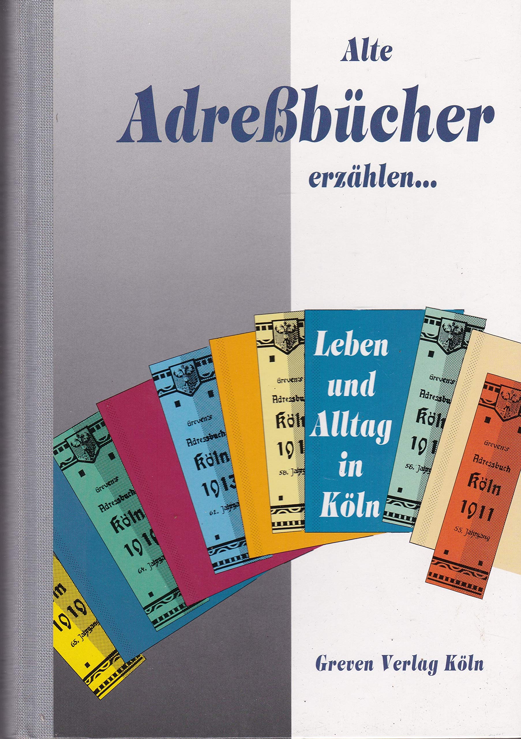 Alte Adreßbücher Erzählen. Leben und Alltag in Köln. Books