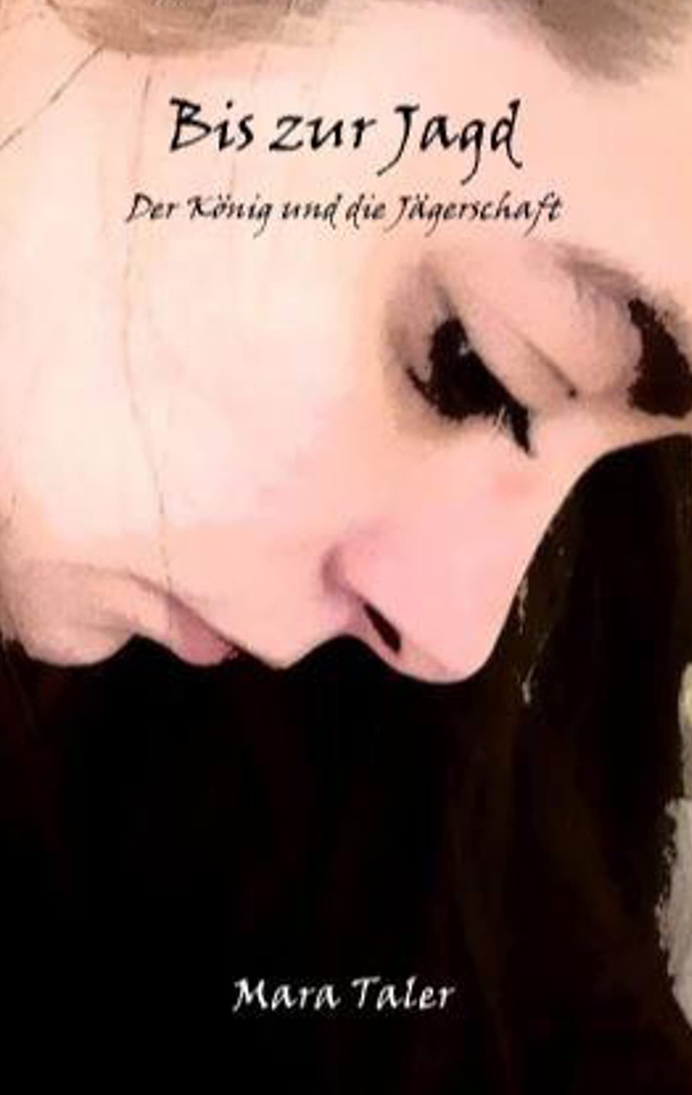 Bis zur Jagd: Der König und die Jägerschaft (Bis Reihe) Historical Fiction