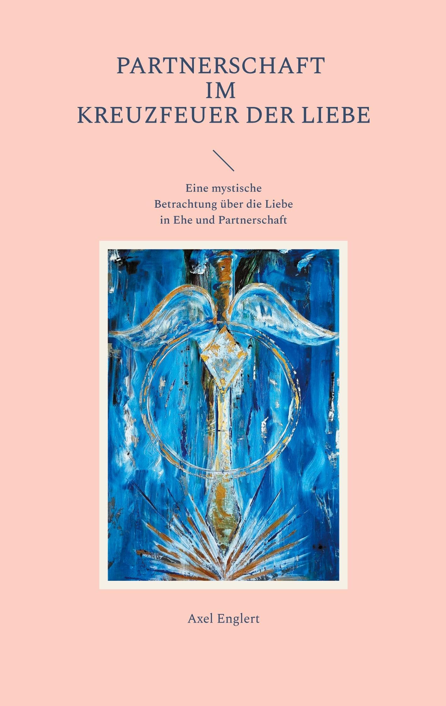 Partnerschaft im Kreuzfeuer der Liebe Religion & Esotericism