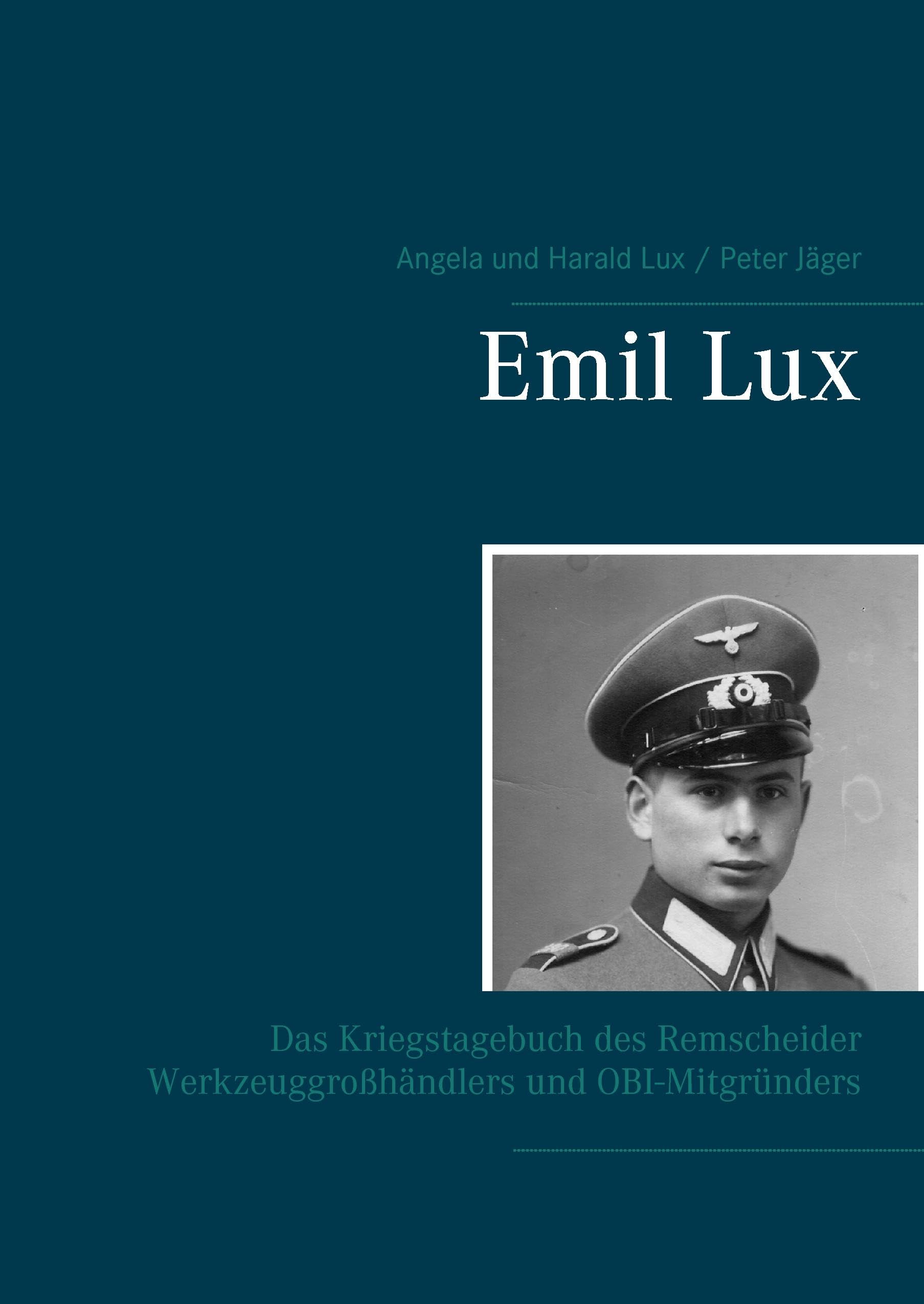 Emil Lux: Das Kriegstagebuch des Remscheider Werkzeuggroßhändlers und OBI-Mitgründers Essays & Short Stories